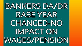 BANKERS DR BASE CHANGED FROM 1960 TO 2016NO IMPACT ON PENSIONERS [upl. by Drannel]