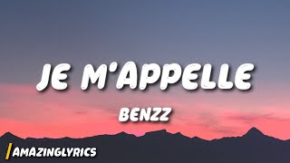 Benzz  Je M’appelle Lyrics [upl. by Frasquito]