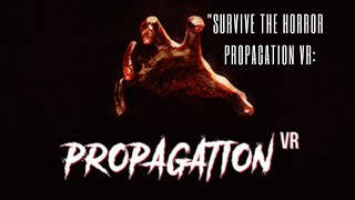 quotSurvive the Horror Propagation VR A HeartPounding Virtual Reality Experiencequot [upl. by Gregorio]