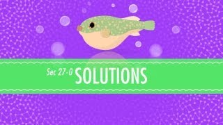 Solutions Crash Course Chemistry 27 [upl. by Lenaj86]