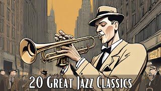 20 Great Jazz Classics Jazz Classics Best of Jazz [upl. by Alicsirp133]