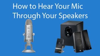 How To Hear Your Microphone Through Your Speakers [upl. by Leggat]