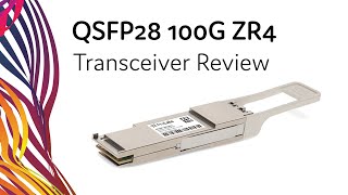 QSFP28 100G ZR4 Transceiver Review Taking 100G up to 80km [upl. by Marga]