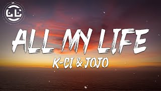 KCi amp JoJo  All My Life Lyrics [upl. by Zetrok]