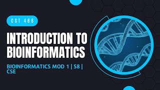 Introduction to Bioinformatics  CST468  Bioinformatics MODULE 1  KTU  Anna Thomas  SJCET [upl. by Cryan690]