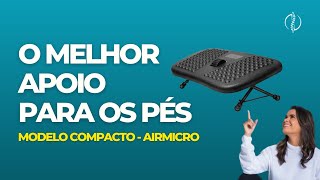 O MELHOR APOIO PARA OS PÉS  MODELO COMPACTO AIRMICRO [upl. by Edna]