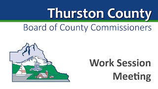 September 30 2024 Thurston County Board of Commissioners Work Session [upl. by Suillenroc644]