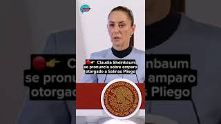 🔴👉 Claudia Sheinbaum se pronuncia sobre amparo otorgado a Salinas Pliego [upl. by Lymn]