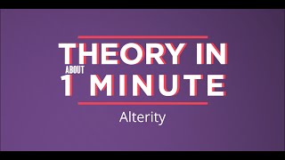 Theory in about 1 minute Alterity [upl. by Gar]