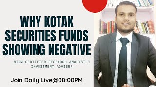 Why Kotak Securities Funds Showing Negative  Why Kotak Securities Funds is in Minus [upl. by Elatnahc]