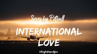 International Love lyrics  Song by Pitbull [upl. by Pomcroy]