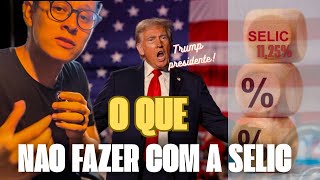 Nova alta da Selic 1175 e Trump presidente  o que fazer ao investir [upl. by Eart]