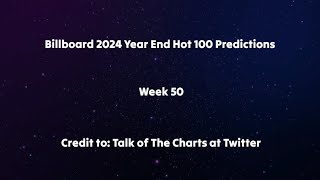 Billboard Year End 2024 Projections Week 50 [upl. by Otanod]