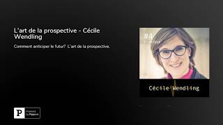 Lart de la prospective  Cécile Wendling [upl. by Thorin]