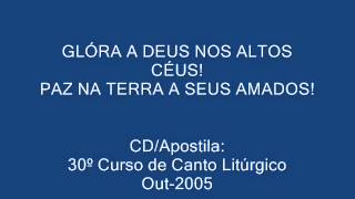 GLORIA A DEUS NOS ALTOS CEUS PAZ NA TERRA A SEUS AMADOS [upl. by Aseretairam]