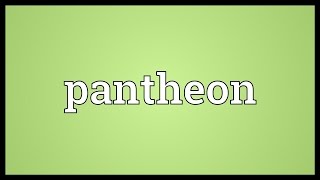 Pantheon Meaning [upl. by Marin76]