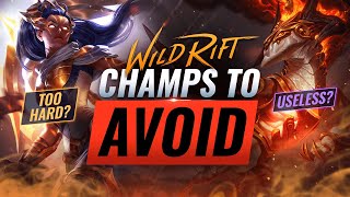 6 Champions to AVOID in Wild Rift LoL Mobile [upl. by Tirb]