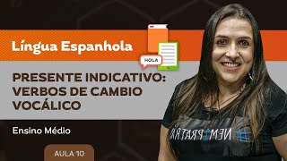 Presente indicativo verbos de cambio vocálico  Língua Espanhola  Ensino Médio [upl. by Buschi]