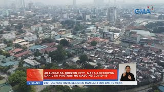 40 lugar sa Quezon City nakalockdown dahil sa pagtaas ng kaso ng COVID19  UB [upl. by Ahseiyt861]