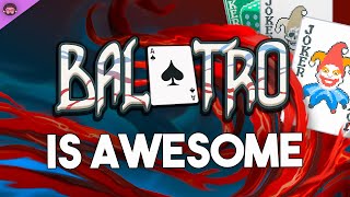 Why Balatro Is So Awesome [upl. by Etti]