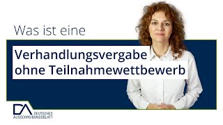 Verhandlungsvergabe ohne Teilnahmewettbewerb  Deutsches Ausschreibungsblatt [upl. by Nawud]