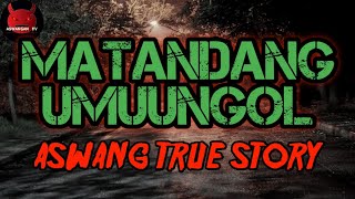 Matandang Umuungol  Aswang True Story [upl. by Lyndell]