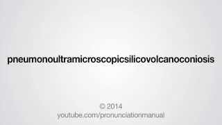 How to Pronounce pneumonoultramicroscopicsilicovolcanoconiosis [upl. by Harvison]