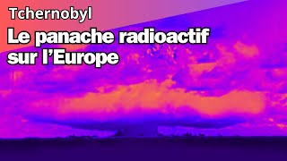 Accident de Tchernobyl La dispersion du panache radioactif sur lEurope [upl. by Elton]