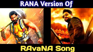 Ravana Rana  Rana Version Of Ravana Song  Ravana Song Mashup  Telugu Spoofs  Ravana Song Spoofs [upl. by Merlin]