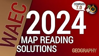 Geography 2024 WASSCE MAP READING SOLUTIONS [upl. by Imray]