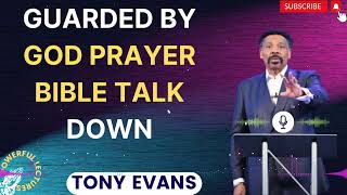 Tony Evans Sermon 2024  Guarded By God Prayer Bible Talk Down [upl. by Etom285]