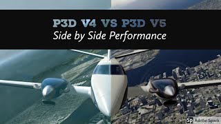 P3D v45 vs P3D v5  Side by Side Performance Benchmark [upl. by Eerihs]