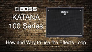 Boss Katana100  How and Why to use the Effects Loop [upl. by Tegan]