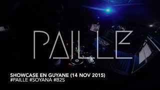 Paille  ShowcasePaille B2S SoYana 14 Nov 2015 Guyane [upl. by Galina423]