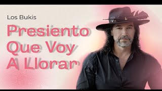 Los Bukis  Presiento que voy a llorar  Lyric video [upl. by Aihsel]