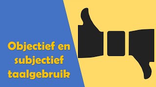 Objectief en subjectief taalgebruik [upl. by Reel596]