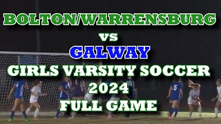 BoltonWarrensburg vs Galway Girls Varsity Soccer 2024 FULL GAME [upl. by Conrade267]