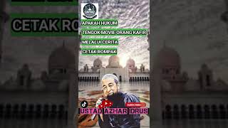 USTAD AZHAR IDRUS APAKAH HUKUM TENGOK MOVIE ORANG KAFIR MELALUI CERITA CETAK ROMPAK [upl. by Hardden]