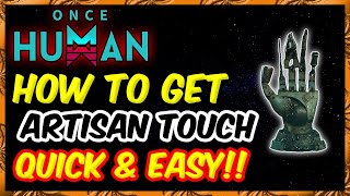 Once Human How To Get Artisans Touch [upl. by Frodin961]