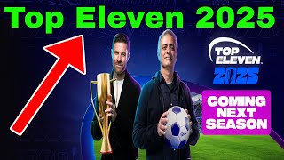 NEW Top Eleven 2025 update amp Features [upl. by Gniy]