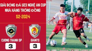 HIGHLIGHT  VÒNG 3  CUP NHÀ HÀNG TRỐNG ĐỒNG  S22024  CƯỜNG THÀNH vs GIANTS [upl. by Mcintosh]