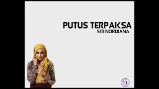 PUTUS TERPAKSA  SITI NORDIANA LIRIK [upl. by Elane]