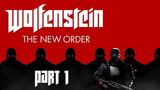 WOLFENSTEIN THE NEW ORDER Gameplay Walkthrough Part 1 FULL GAME 4K 60FPS PC  No Commentary [upl. by Perren]