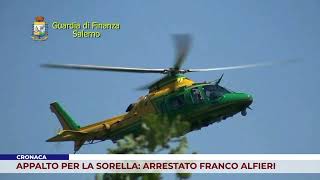 CRONACA APPALTO PER LA SORELLA ARRESTATO FRANCO ALFIERI [upl. by Enelyk]