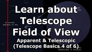 Field of View explained for telescopes both telescopic and apparent  Telescope Basics 4 of 6 [upl. by Homere712]