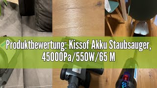 Produktbewertung Kissof Akku Staubsauger 45000Pa550W65 Mins Staubsauger Kabellos Mit Selbststehe [upl. by Normalie]