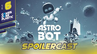 Astro Bot Spoilercast  Games Over Plastic DLC 6 [upl. by Araek108]