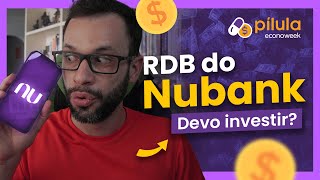 RDB Nubank vale a pena Tudo o que você precisa saber antes de investir [upl. by Eadwina247]