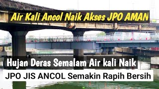 hujan deras air kali ancol naik akses menuju jpo jis aman kering jakarta international stadium [upl. by Harte]