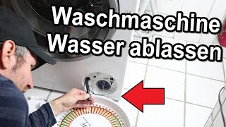 Waschmaschine Wasser ablassen amp ablaufen lassen – Restwasser entleeren [upl. by Ylrebma]